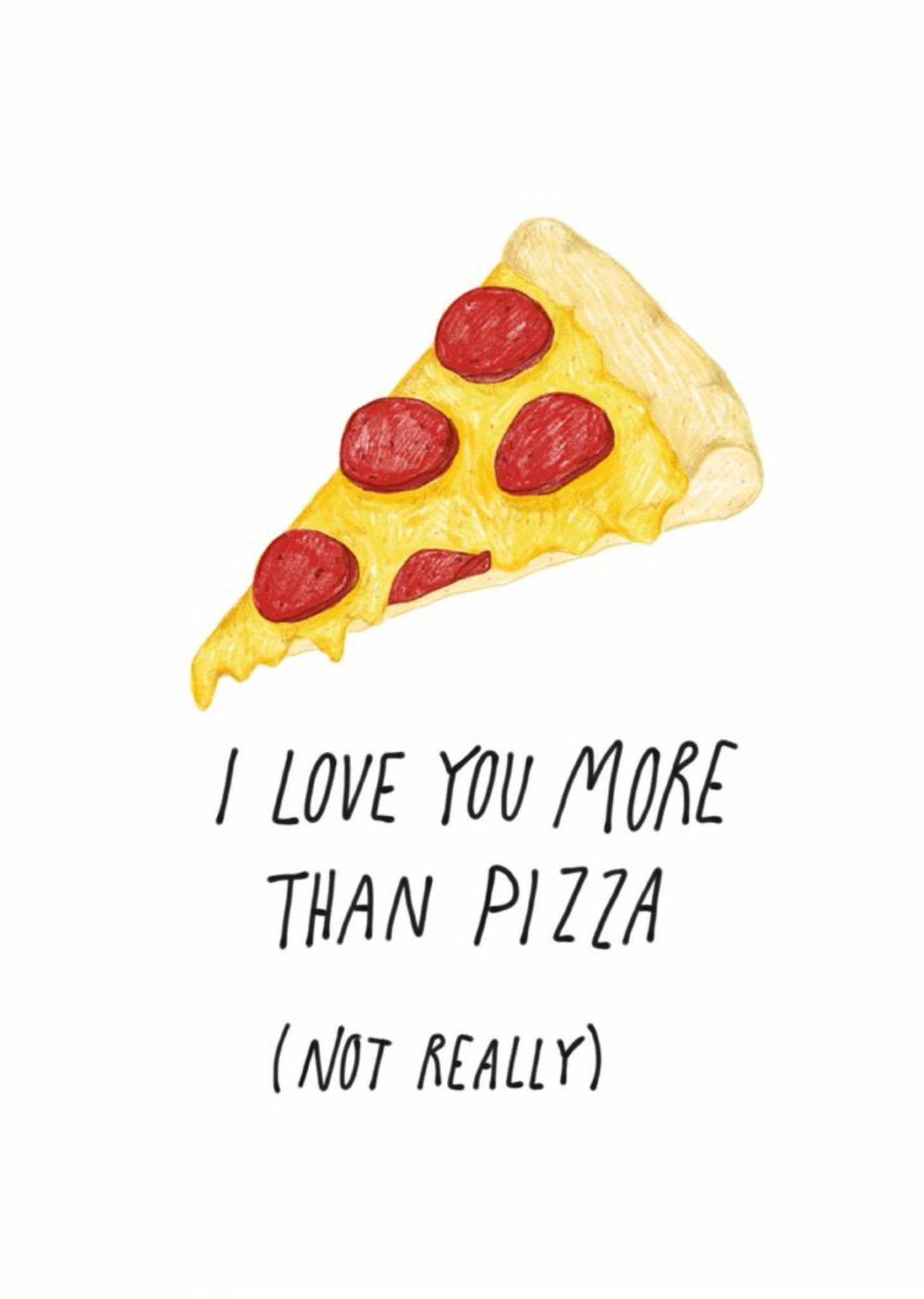 I Love You More Than Pizza Card