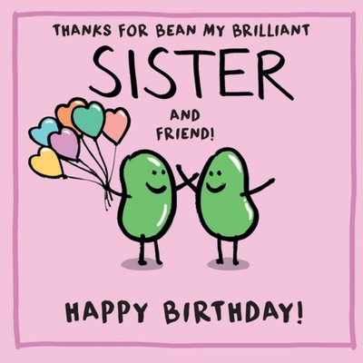 Illustration Of Bean Characters One With Balloons Funny Pun Sister's Birthday Card