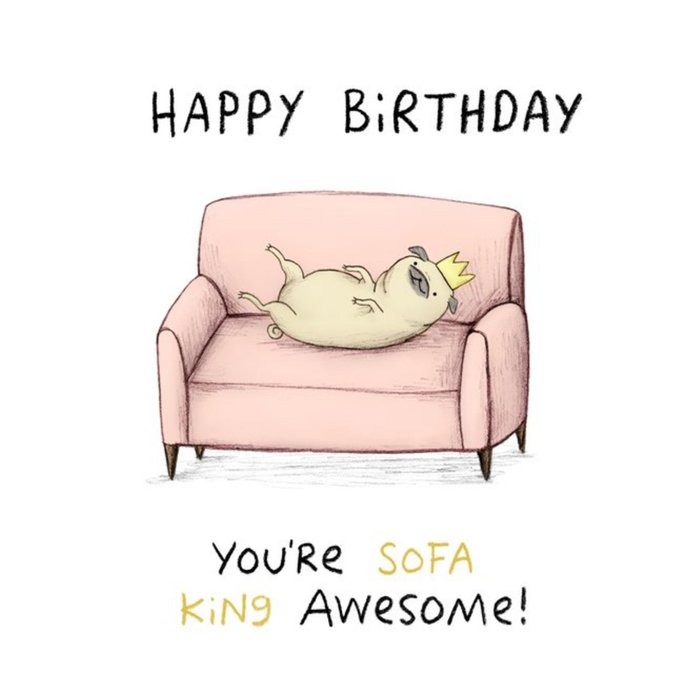 You Are Sofa King Awesome Funny Pun Birthday Card