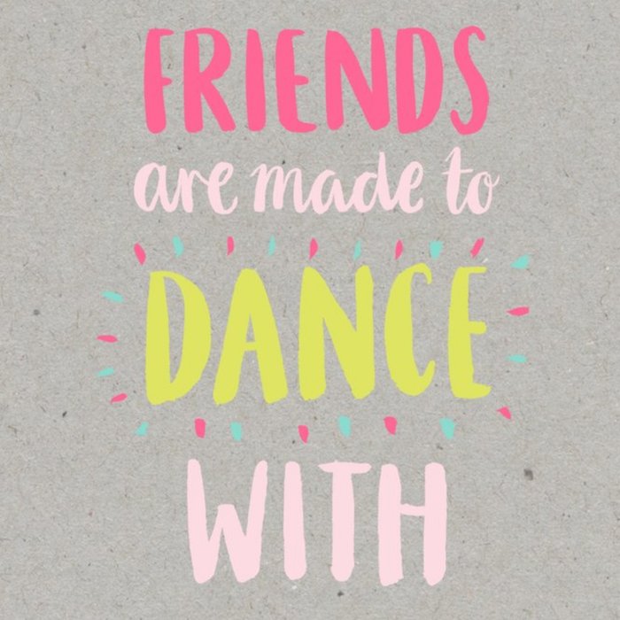 Neon Letters Friends Are Made To Dance With Square Card