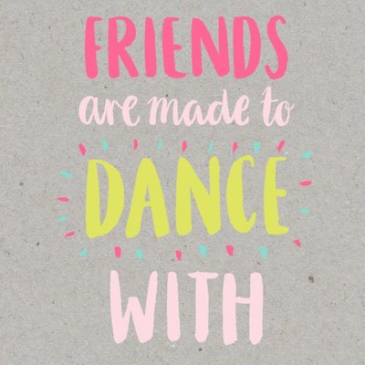 Neon Letters Friends Are Made To Dance With Square Card