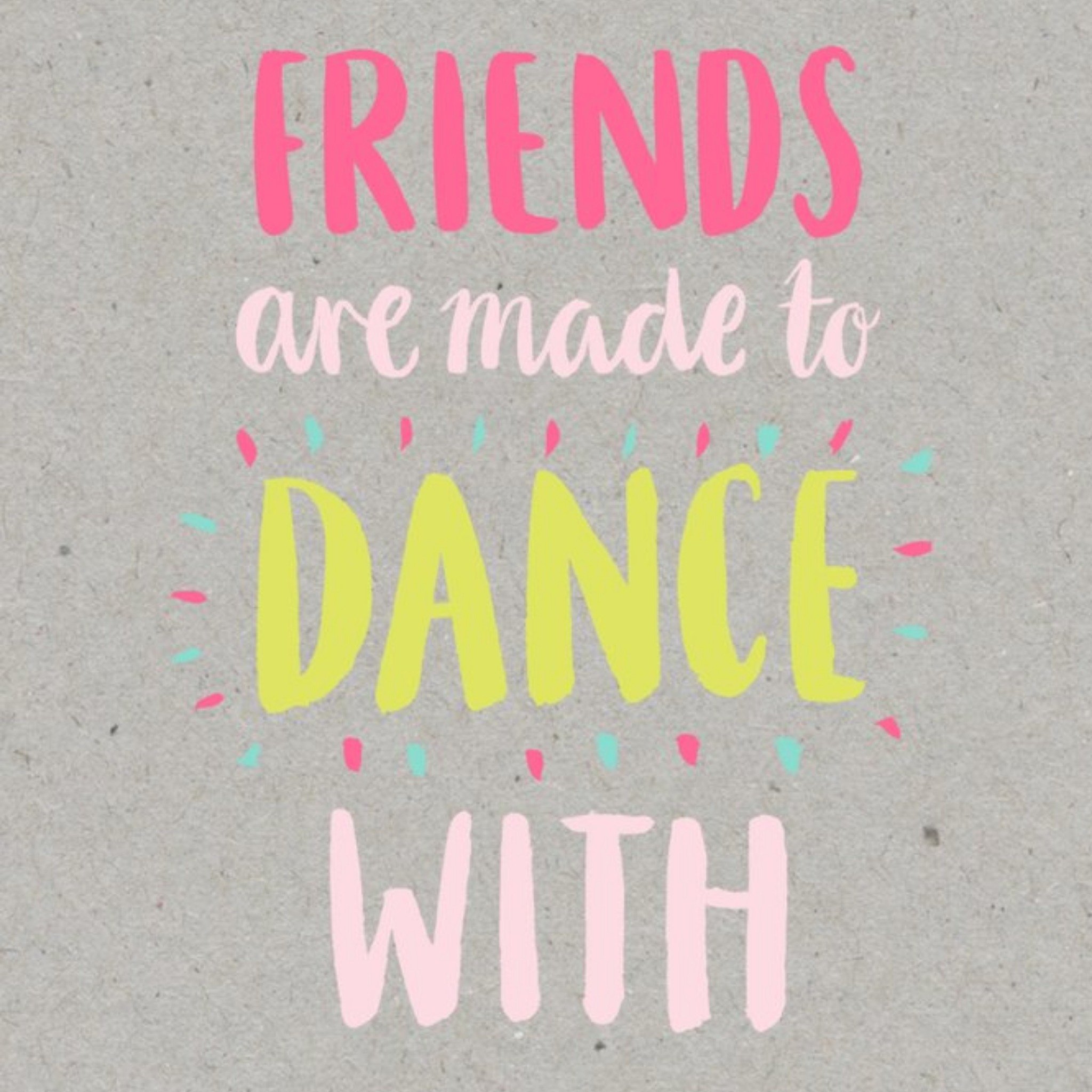Moonpig Neon Letters Friends Are Made To Dance With Square Card, Large