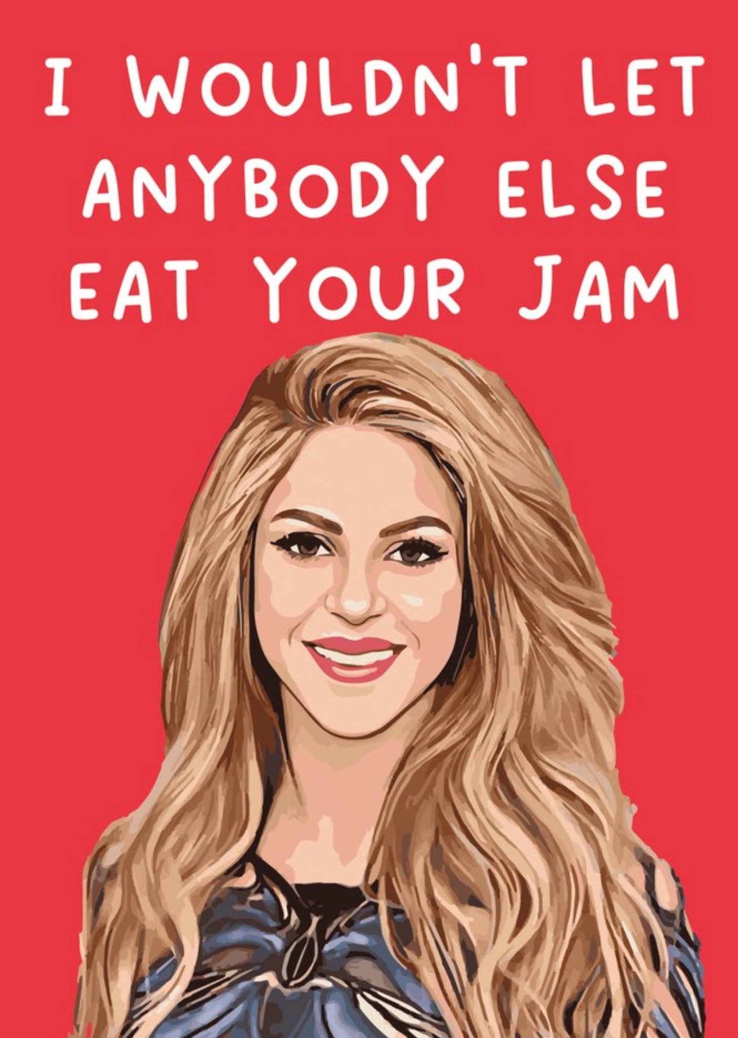 I Wouldn't Let Anybody Else Eat Your Jam Card Ecard