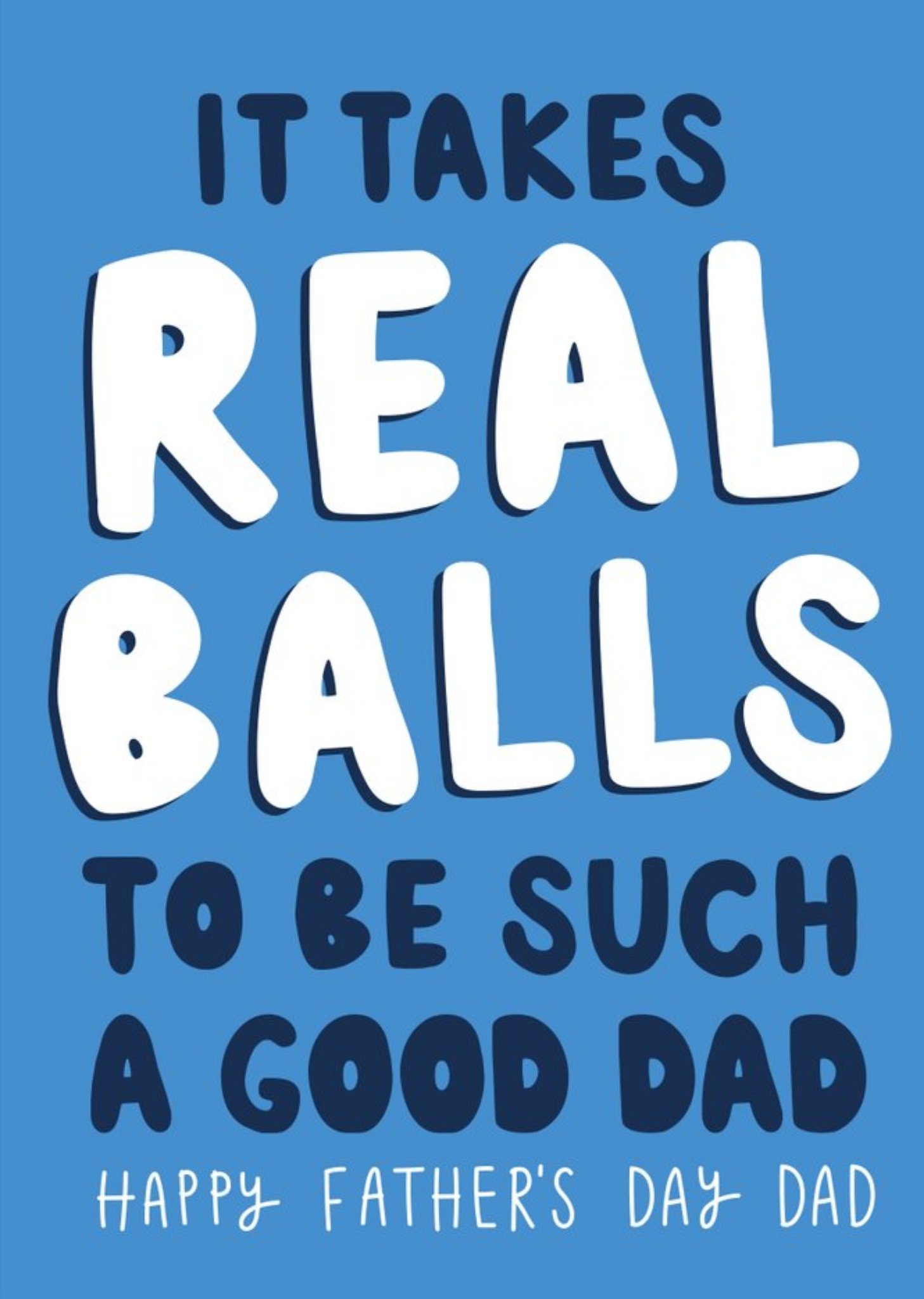 Moonpig Bright Graphic Typographic It Takes Real Balls To Be Such A Good Dad Father's Day Card Ecard