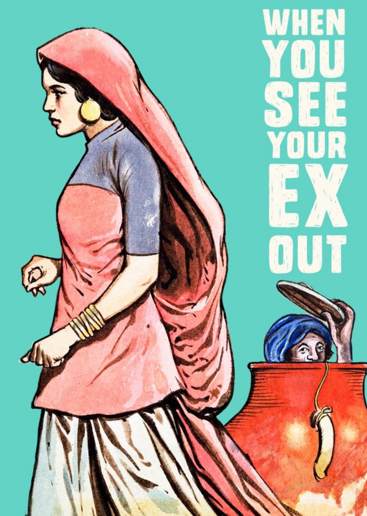 Funny Birthday Card - When You See Your Ex Out