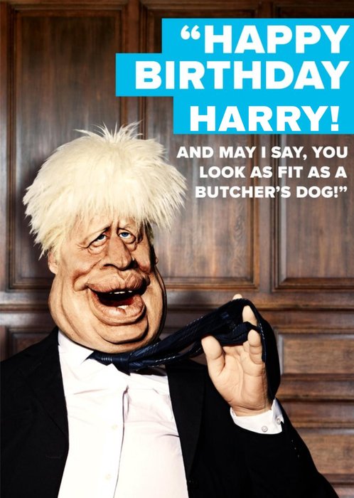 Spitting Image Boris Johnson May I Say You Look As Fit As A Butchers Dog Card