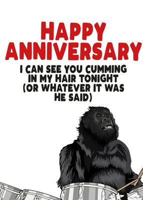 Funny I Can See You Cumming In My Hair Tonight Happy Anniversary Card