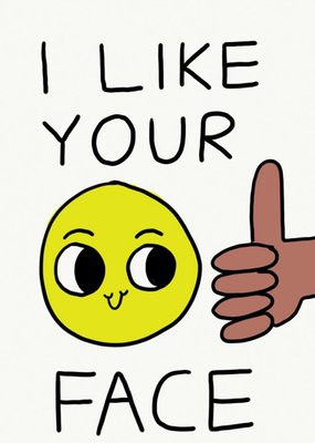 Jolly Awesome I Like Your Face Humour Birthday Card