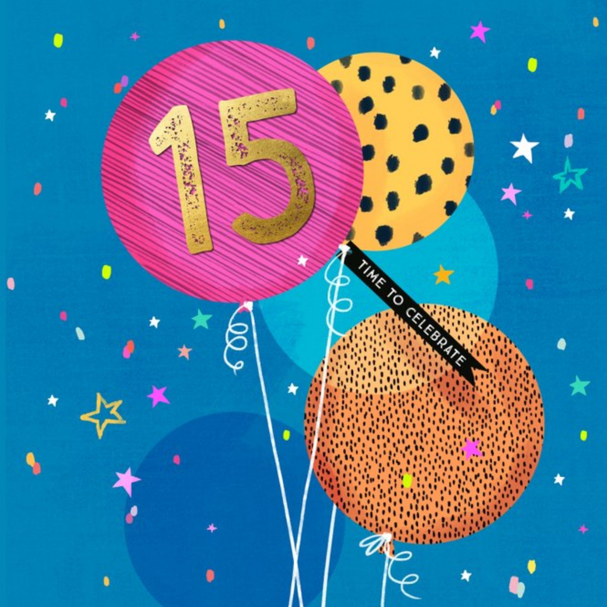 Modern Design Balloons 15 Today Time To Celebrate Birthday Card, Square