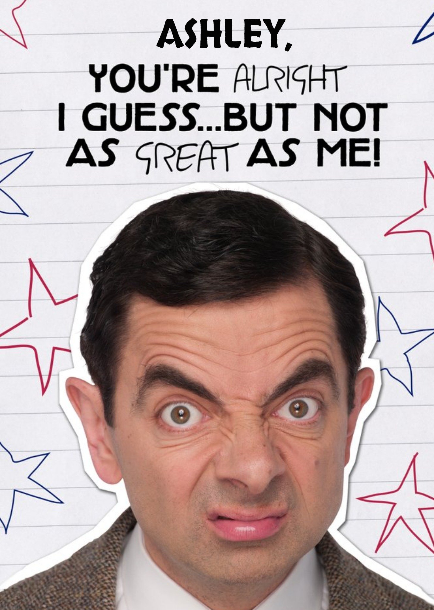 Funny Mr Bean Not As Great As Me Card Ecard