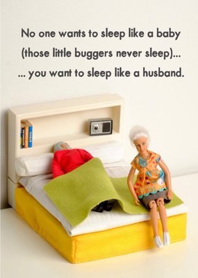 Funny Rude dolls you want to sleep like a husband Card