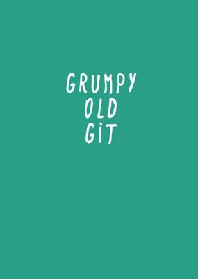 Funny Typographical Grumpy Old Git Card
