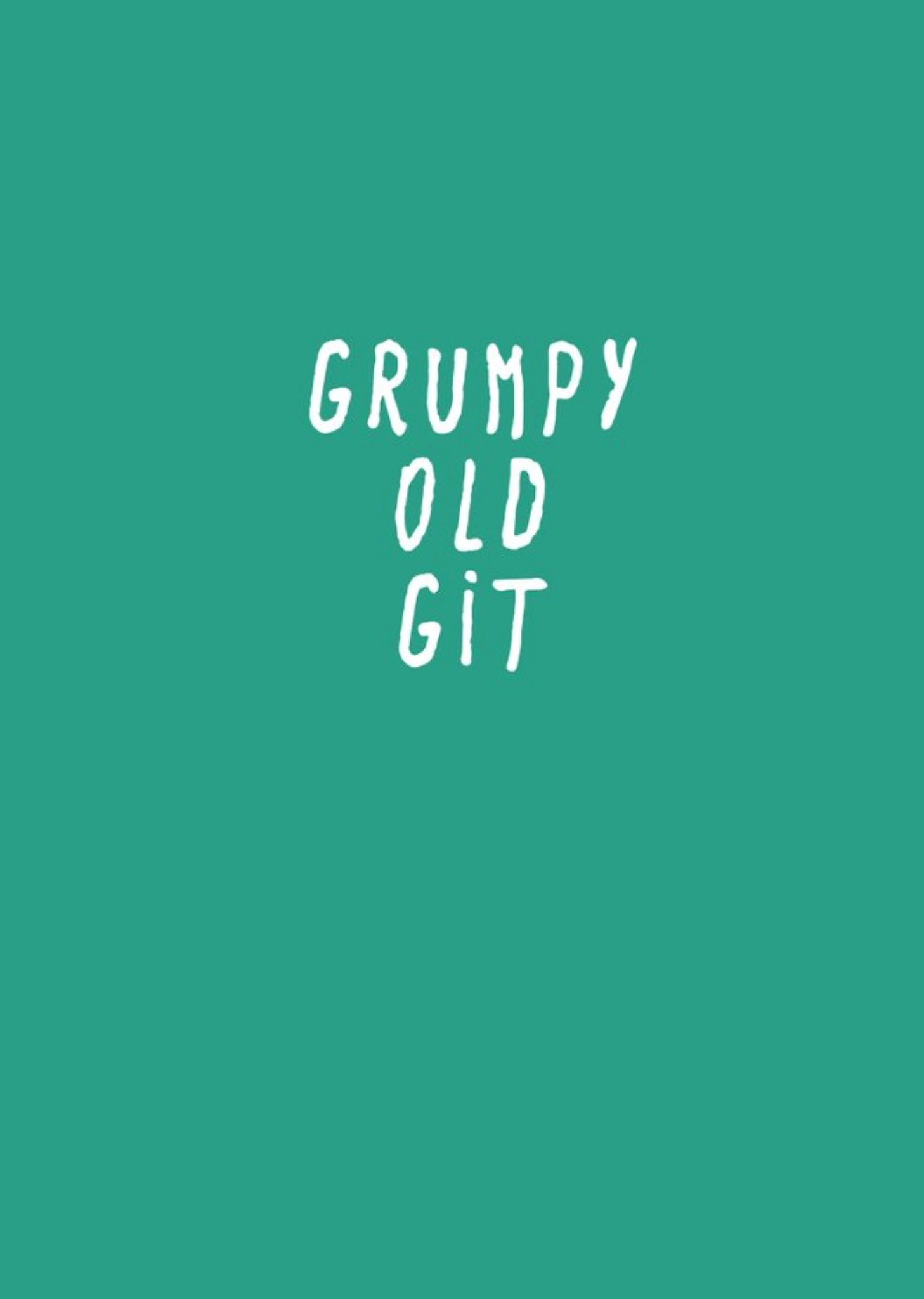 Moonpig Funny Typographical Grumpy Old Git Card, Large