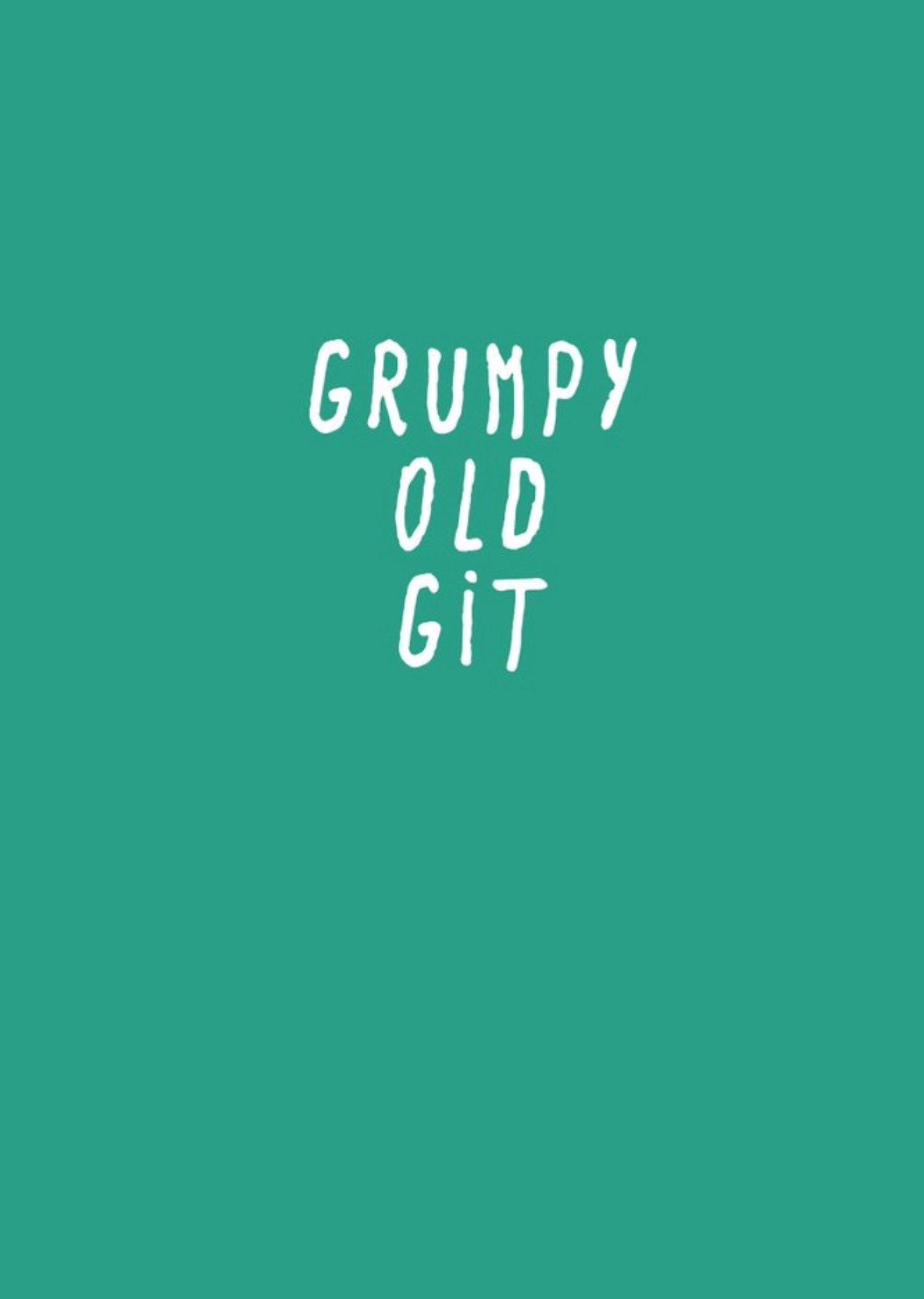 Funny Typographical Grumpy Old Git Card Ecard