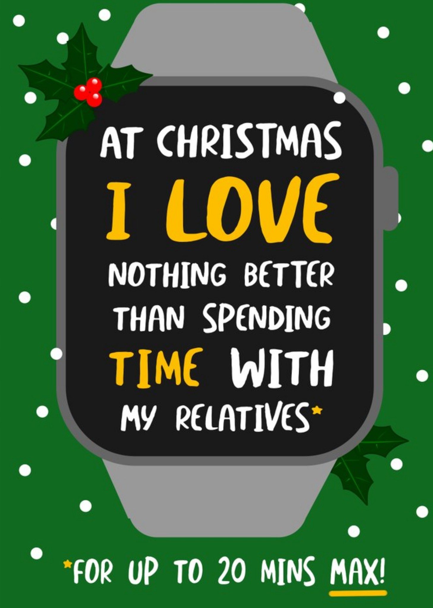 Funny Typographic I Love Spending Time With Relatives For Up To 20 Mins Max Christmas Card Ecard