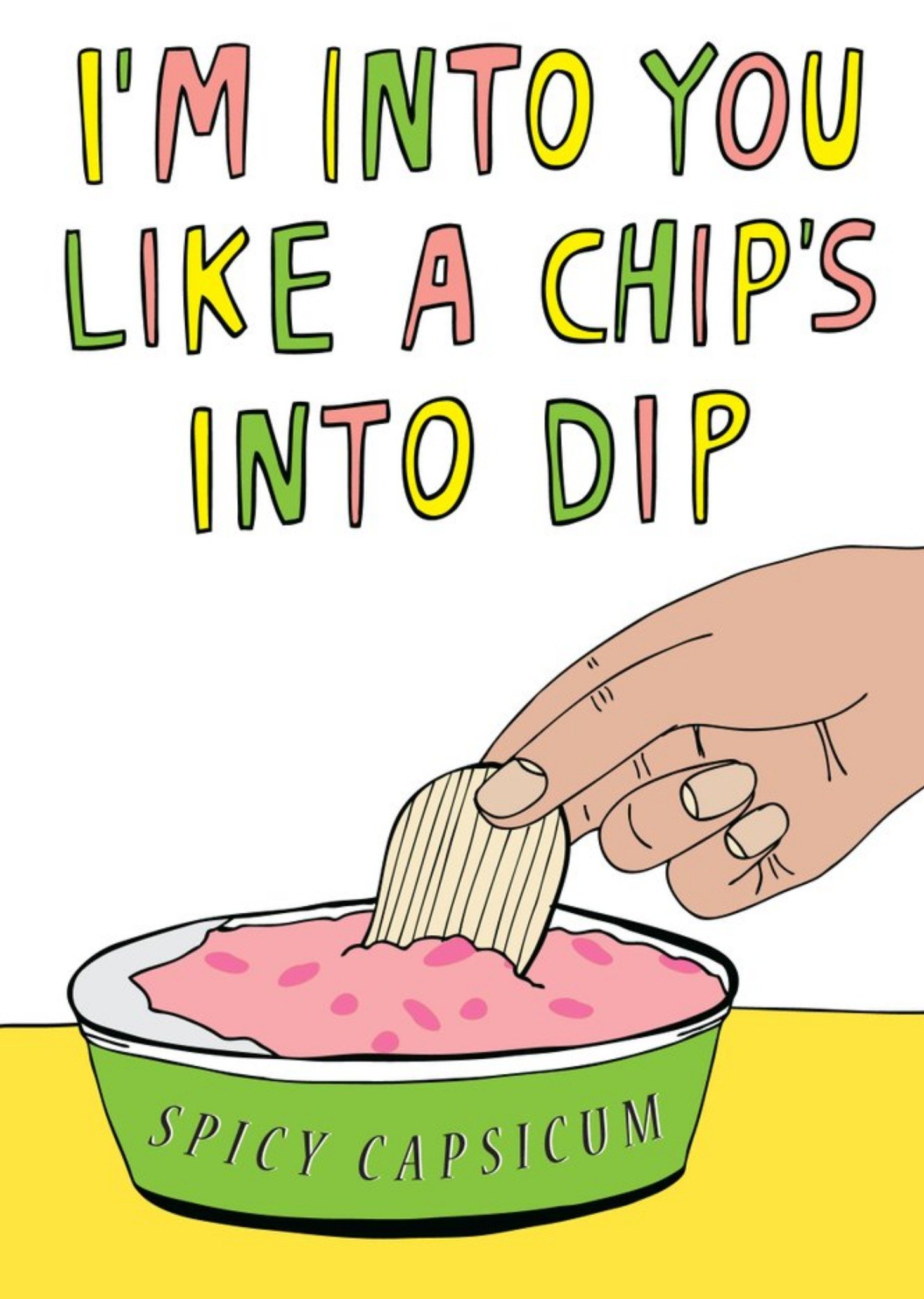 Illustration Of A Chip Being Dipped I'm Into You Like A Chip's Into Dips Card Ecard