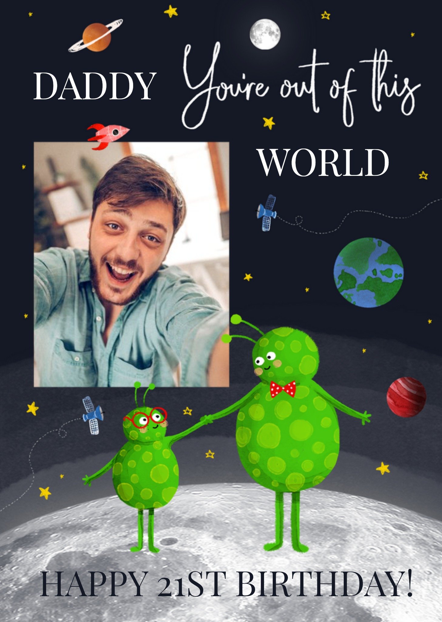 Okey Dokey Design Okey Dokey Illustrated Aliens Happy 21st Birhday Daddy You're Out Of This World Photo Upload Card