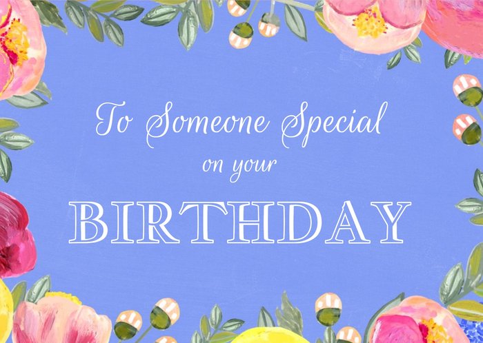 To Someone Special on your Birthday - Traditional Floral Birthday card