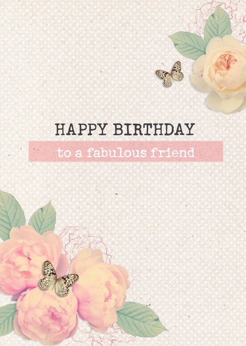 Roses And Butterflies Fabulous Friend Personalised Happy Birthday Card ...