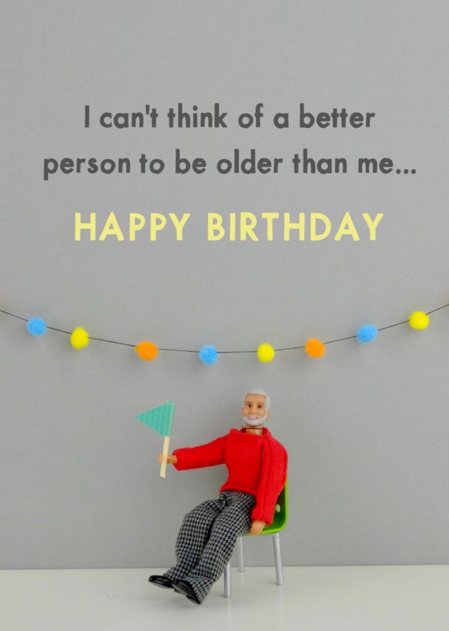 Bold And Bright Funny Dolls I Can't Think Of A Better Person To Be Older Than Me Birthday Card Ecard