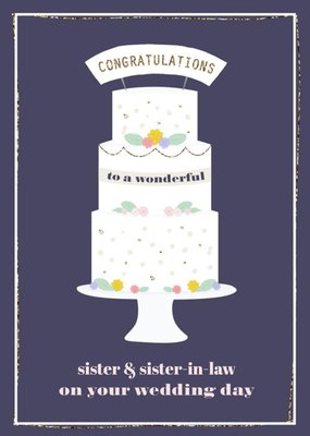 Illustrated Wedding Cake  Congratulations Sister And Sister In Law On Your Wedding Day Card 