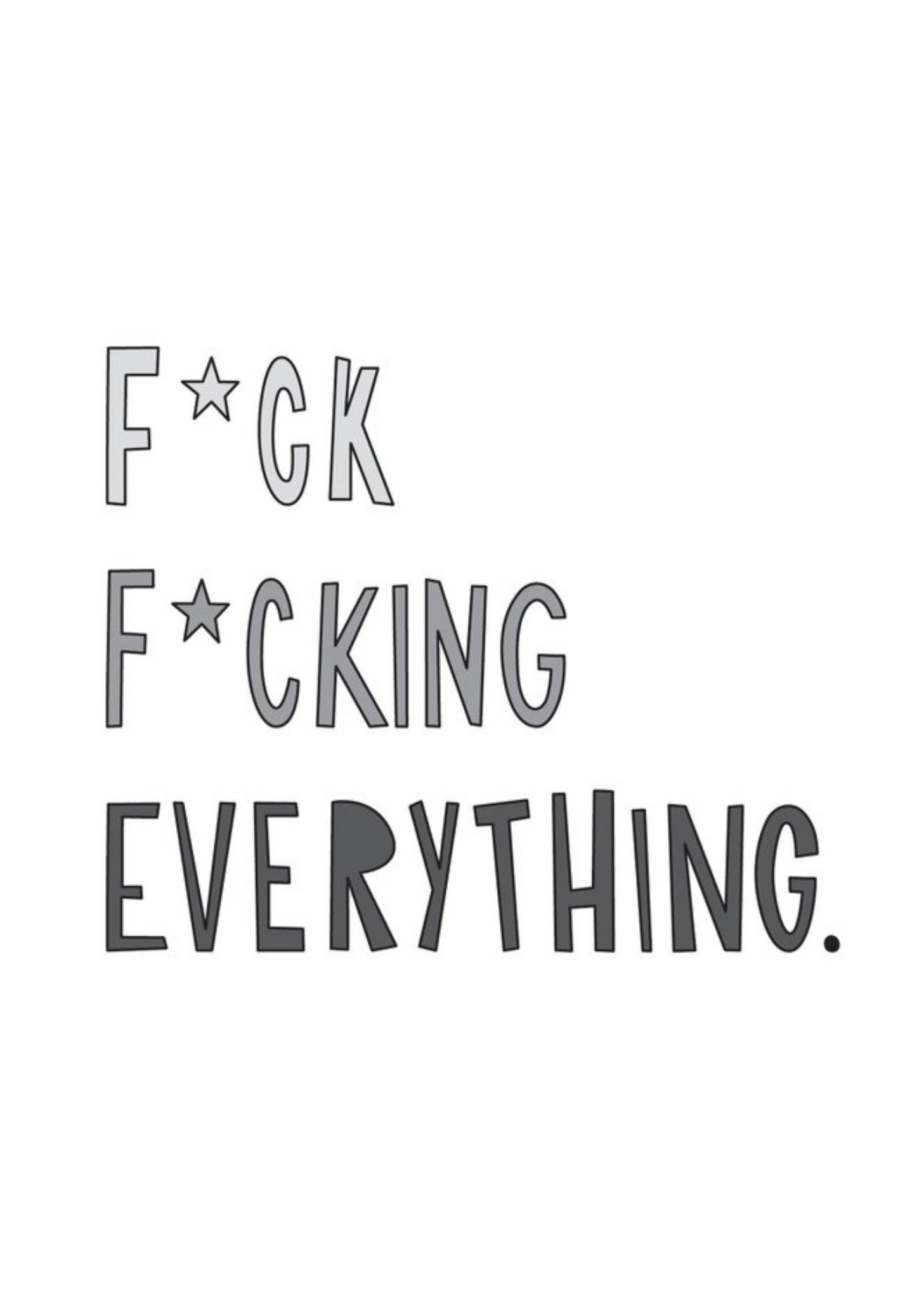 Moonpig Modern Rude Typographical Screw Everything Just A Note Card, Large