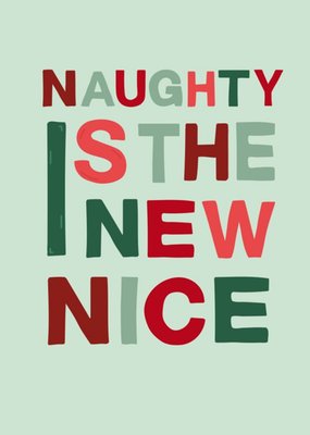 Funny Typographic Naughty Is The New Nice Christmas Card