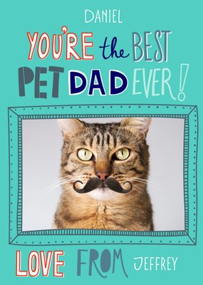 Personalised Youre The Best Pet Dad Ever Photo Card