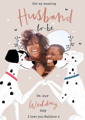 Disney 101 Dalmatians Husband To Be Photo Upload Wedding Card