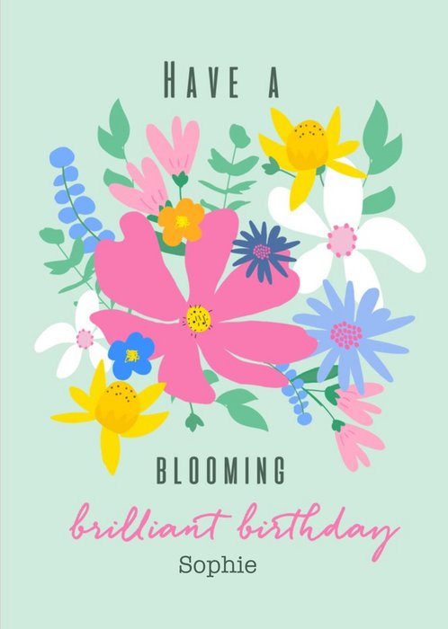 Floral Have A Blooming Brilliant Birthday Female Friend Birthday Card
