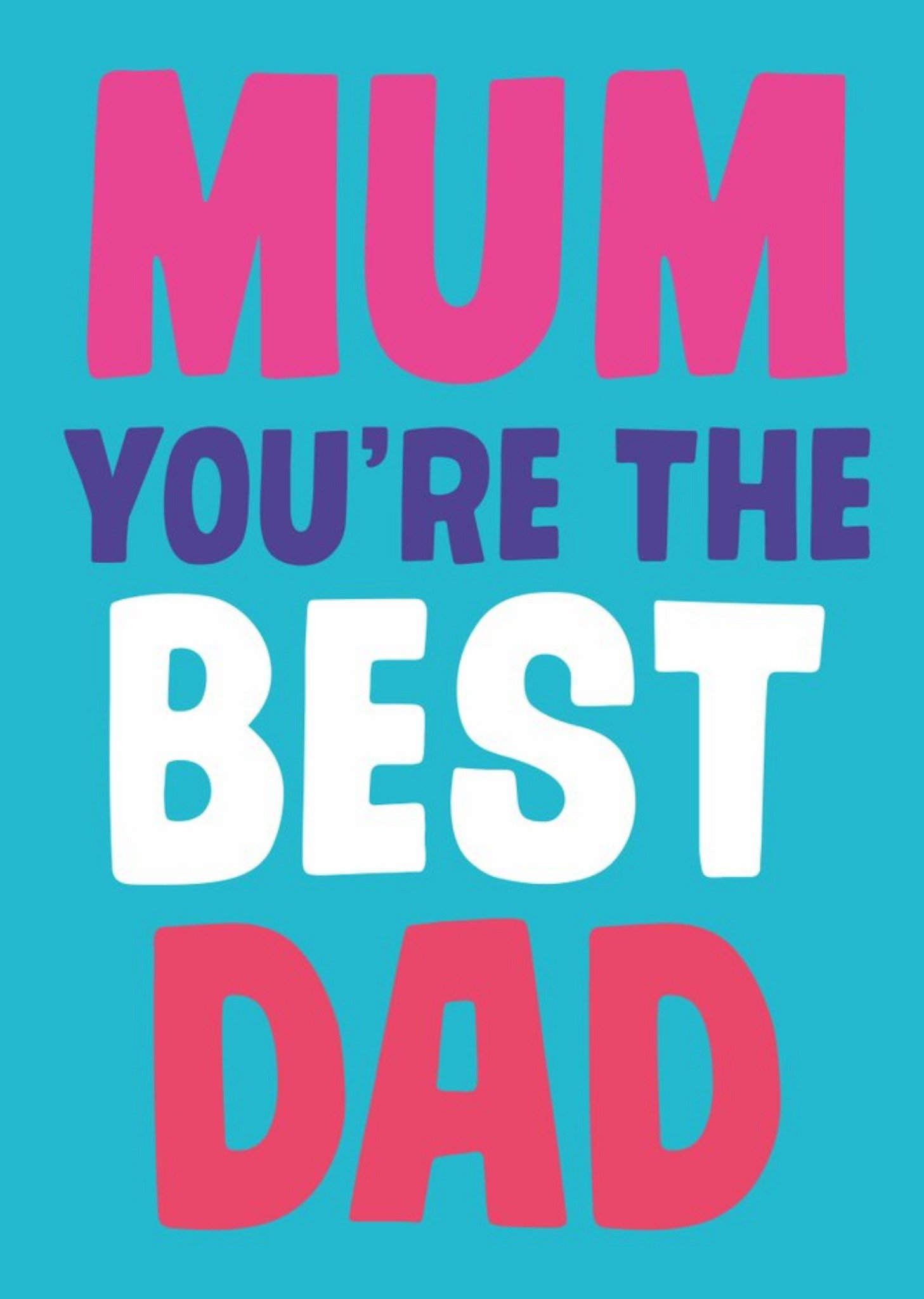 Mum You Are The Best Dad Card Ecard