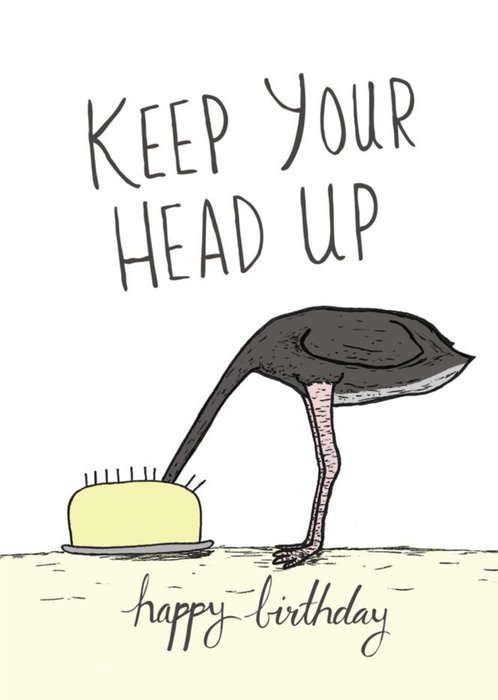 Illustrated Ostrich Keep Your Head Up Happy Birthday Card
