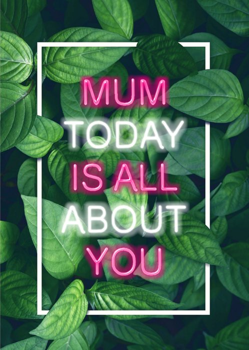 Leafy Print Today Is All About You Mother's Day Card