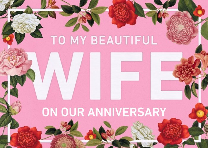 Bright Pink And Floral Border To My Beautiful Wife On Our Anniversary Card