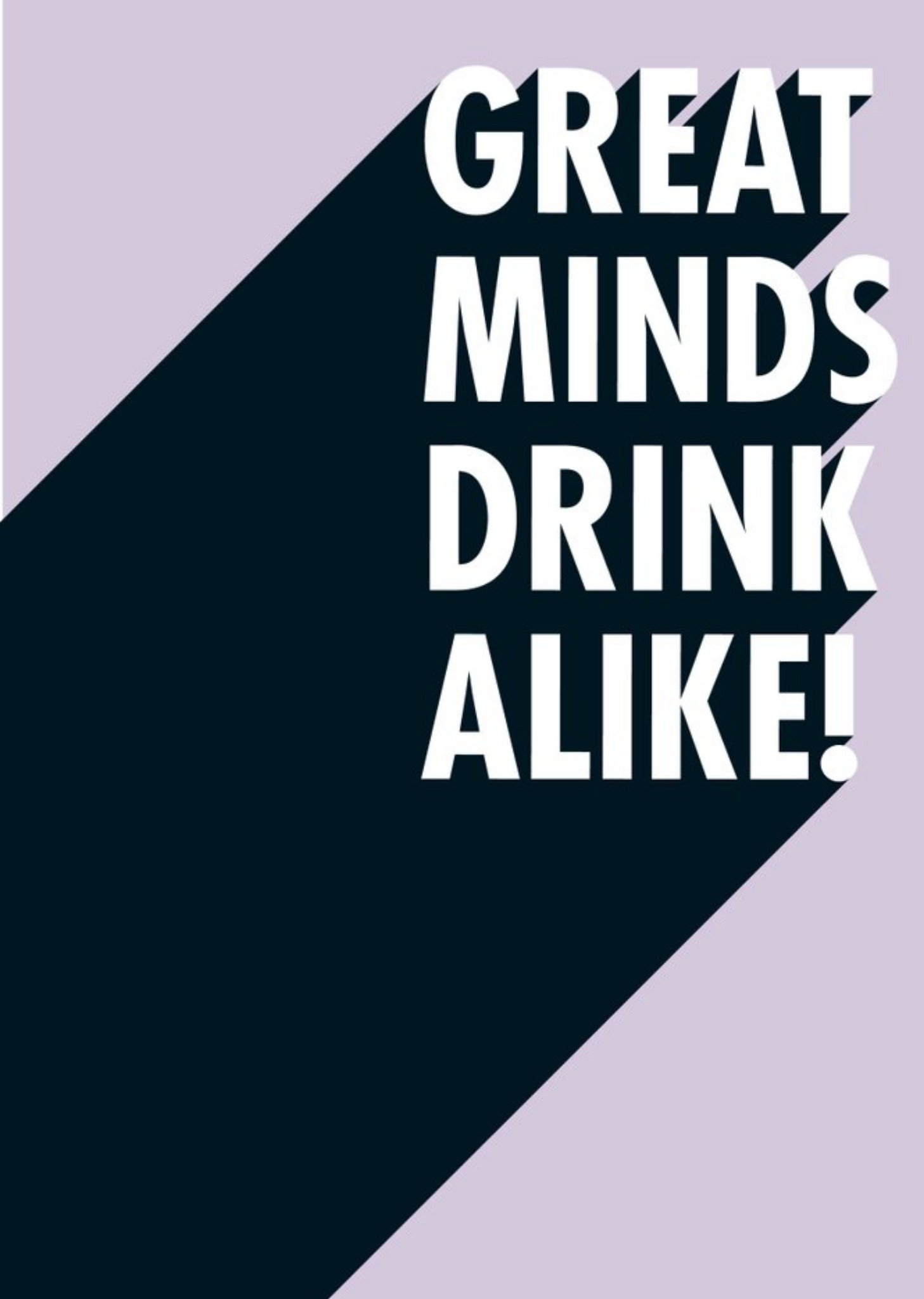 Moonpig Great Minds Drink Alike Funny Typographic Card, Large