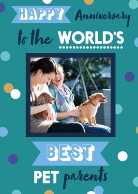 Photo frame On A Polka Dot Background World's Best Pet Parents Photo Upload Anniversary Card