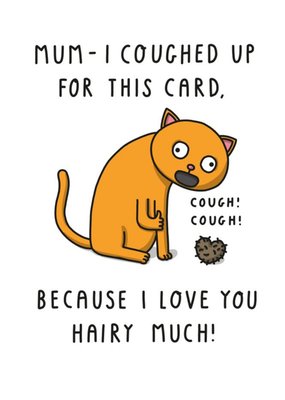 Illustration Of A Cat Coughing Up A Fur Ball From The Cat Funny Pun Mother's Day Card