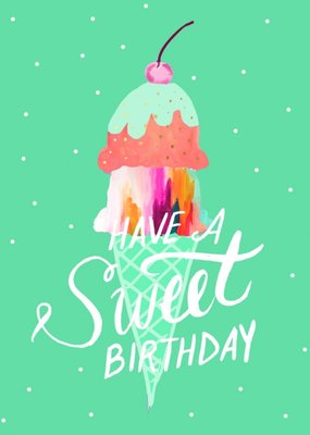 Illustration Of An Ice Cream With Handwritten Typography Have A Sweet Birthday Card
