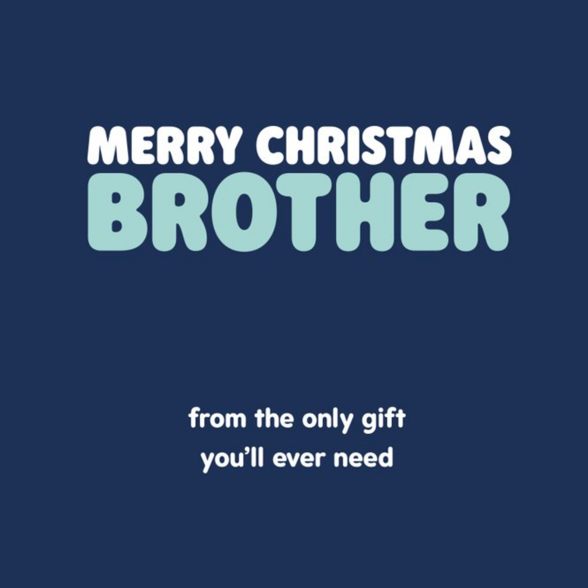 Moonpig Typographical Merry Christmas Brother From The Only Gift Youll Ever Need, Square Card