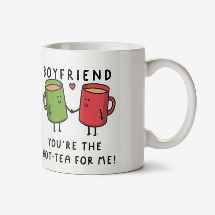Funny Boyfriend You're The Hot-Tea For Me Mug