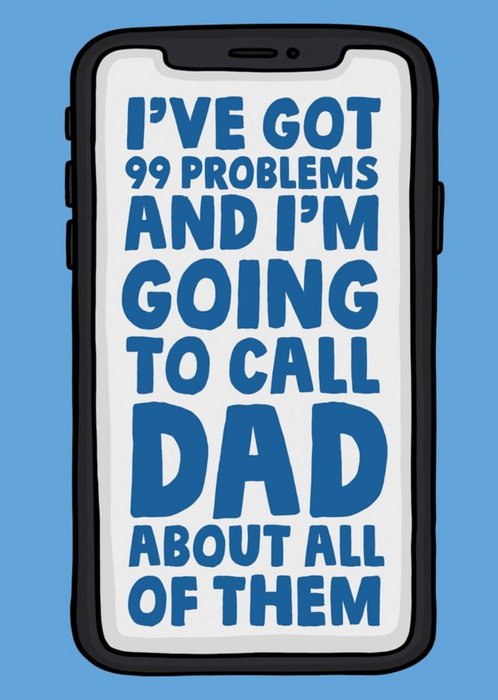Funny Bold 99 Problems That I Will Call Dad About Father's Day Card