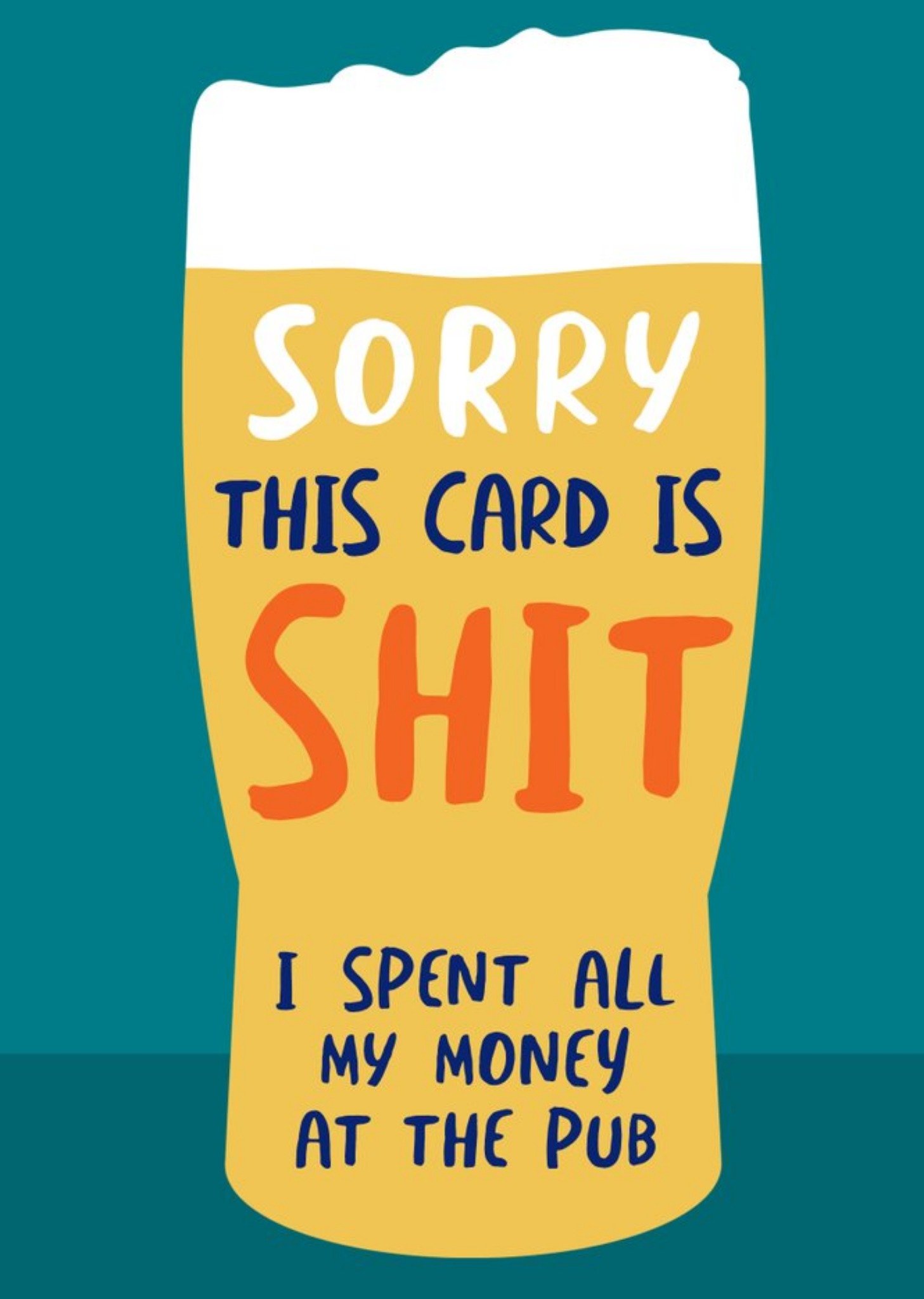 Moonpig Sorry This Card Is Rubbish I Spent All My Money At The Pub Birthday Card, Large