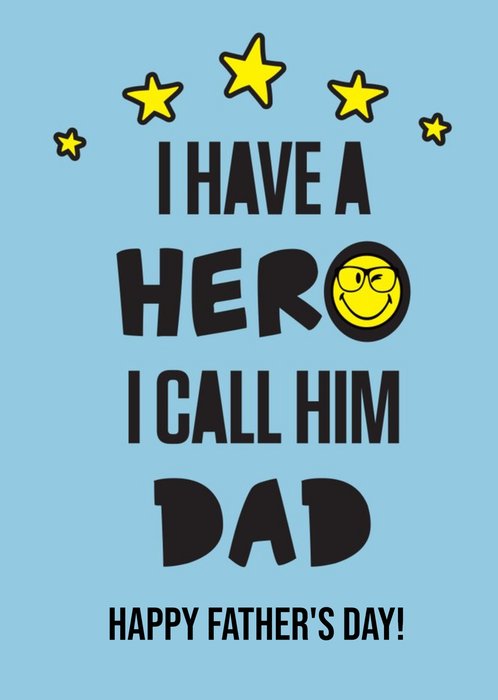Smiley World I Have A Hero That I Call Dad Happy Father's Day Card