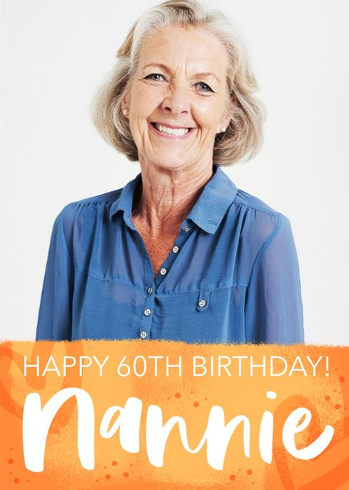 Orange Typographic Nannie Happy 60th Birthday Editable Photo Upload Card
