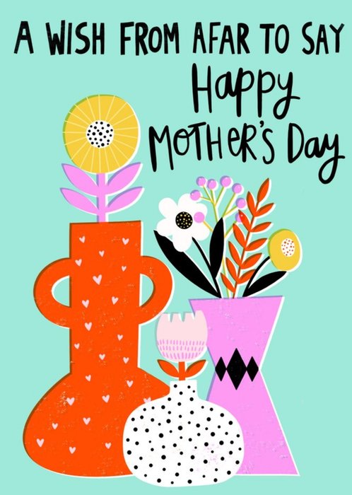 A Wish From Afar To Say Happy Mother's Day Bright Floral Graphic Card