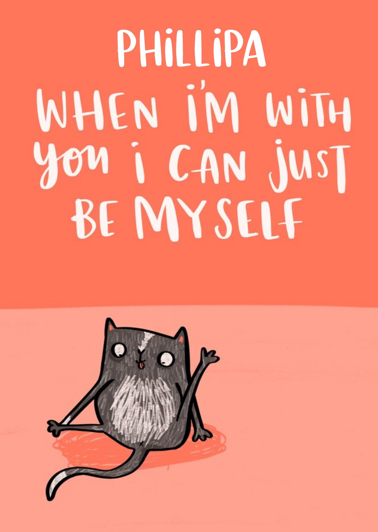 When I'm With You I Can Just Be Myself Funny Cat Card Ecard