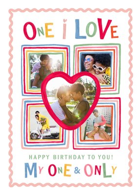 One I Love My One And Only Photo Upload Birthday Card
