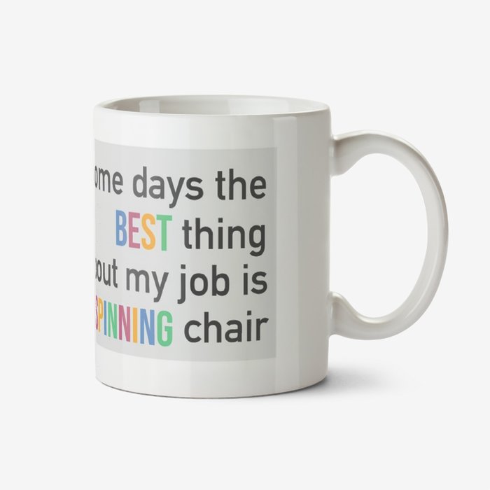 Work Related Some Days The Best Thing About My Job Spinning Chair Humour Funny Birthday Mug