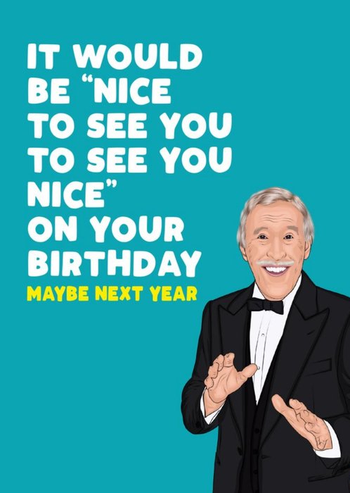It Would Be Nice To See You To See You NIce Card
