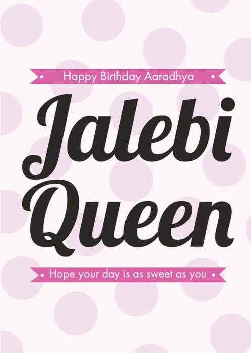 Eastern Print Jalebi Queen Sweet Birthday Card